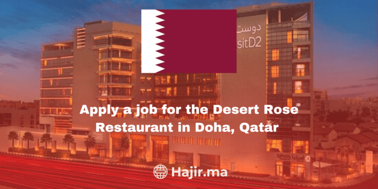 Calling All Hostesses! Join the Desert Rose Restaurant Team in Doha, Qatar for an Exciting Hospitality Career