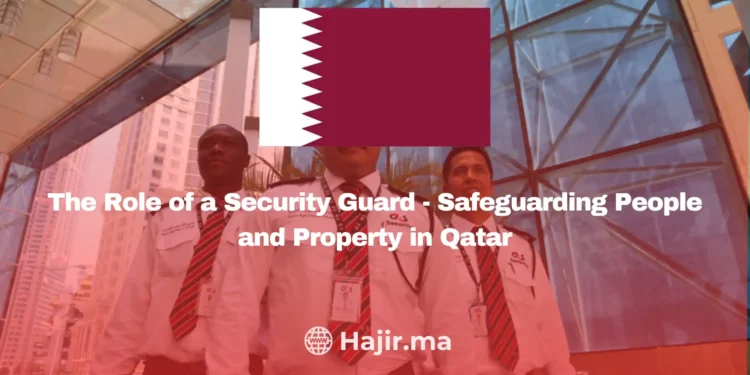 The Best Role of a Security Guard: Safeguarding People and Property in Qatar