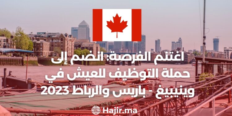 Seize the Opportunity: Join a Recruitment Drive to Live in Winnipeg – Paris and Rabat 2023