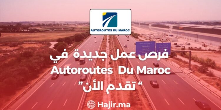 New Job Opportunities in Autoroutes Du Maroc“Apply Now”