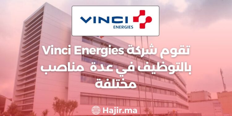 Vinci Energies Recrute Pour Divers Postes à Casablanca et Rabat
