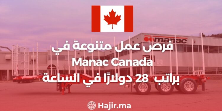 Diverse Job Opportunities in Manac Canada With a Salary of $28 Per Hour