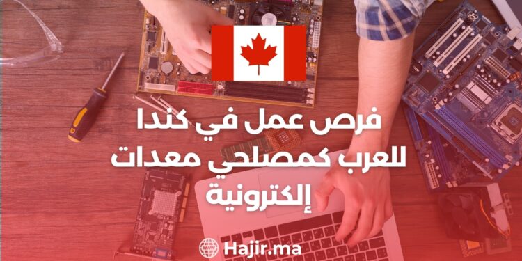 Job Opportunities in Canada for Arabs as Electronic Device Repairmen