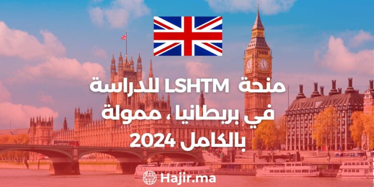 LSHTM Scholarship To Study in Britain, Fully Funded 2024