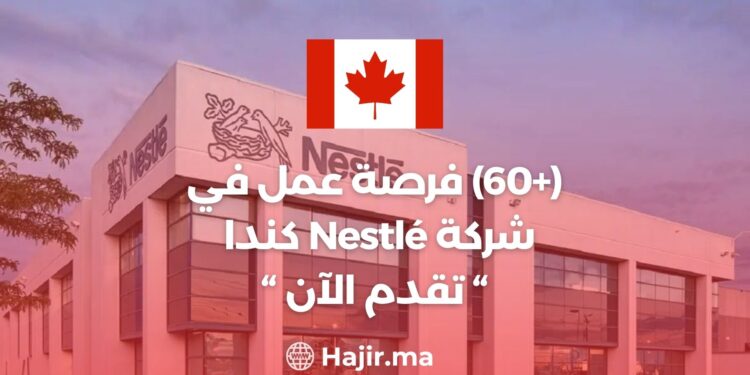 (+60) Job Opportunity at Nestlé Canada Apply Now