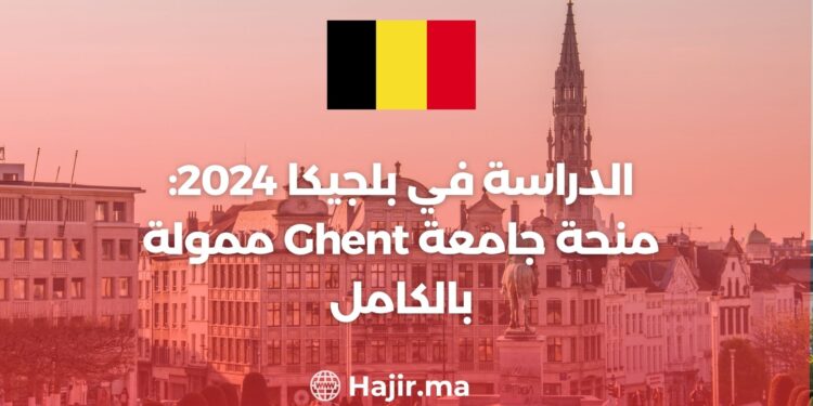 Study in Belgium 2024: Fully Funded Ghent University Scholarship