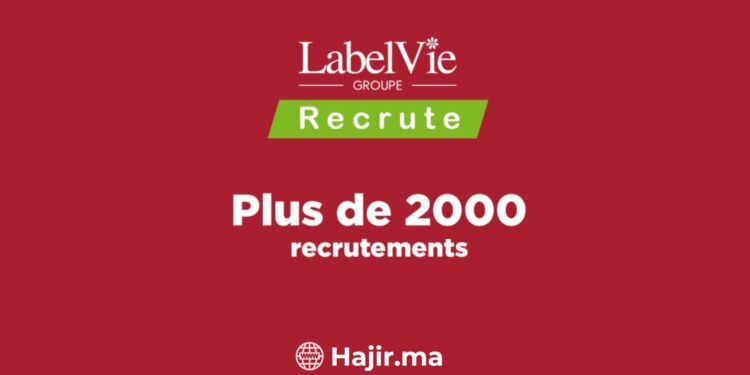 Nouvelle Campagne De Recrutement Chez LabelVie Pour 2 000 Postes