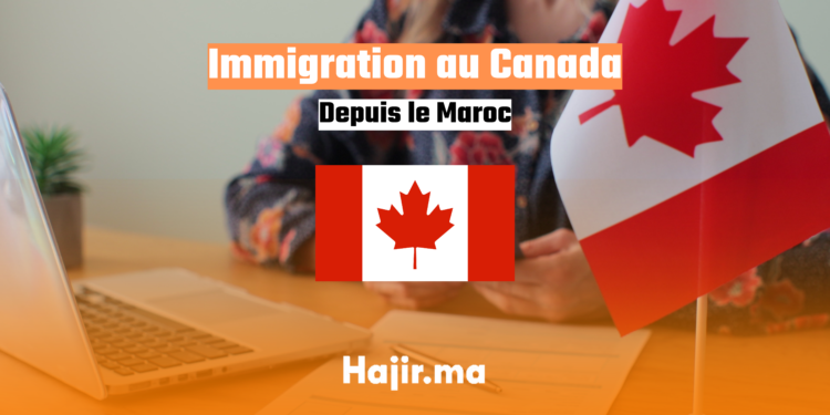 Immigrer au Canada depuis le Maroc: Guide Complet