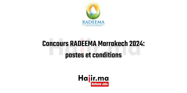 Concours RADEEMA Marrakech 2024: postes et conditions