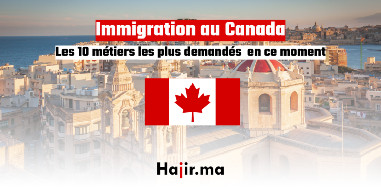 Les 10 métiers les plus demandés pour les immigrants au Canada en ce moment