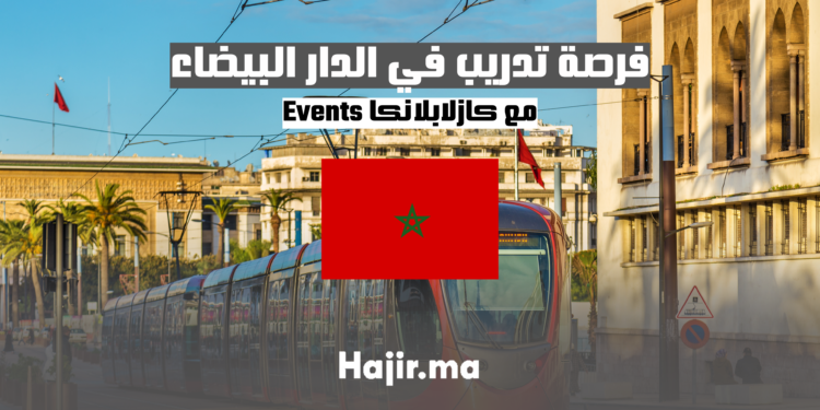 Stage Casablance 2024: Casa Events recrute des Stagiaires