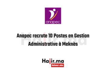 Anapec recrute en Gestion Administrative à Meknès