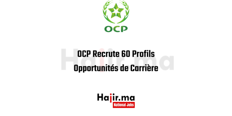 OCP Recrute 60 Profils: Opportunités de Carrière