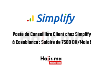 Poste de Conseillère Client chez Simplify à Casablanca : Salaire de 7500 DH/Mois !