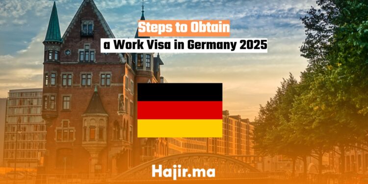 Steps to Obtain a Work Visa in Germany 2025