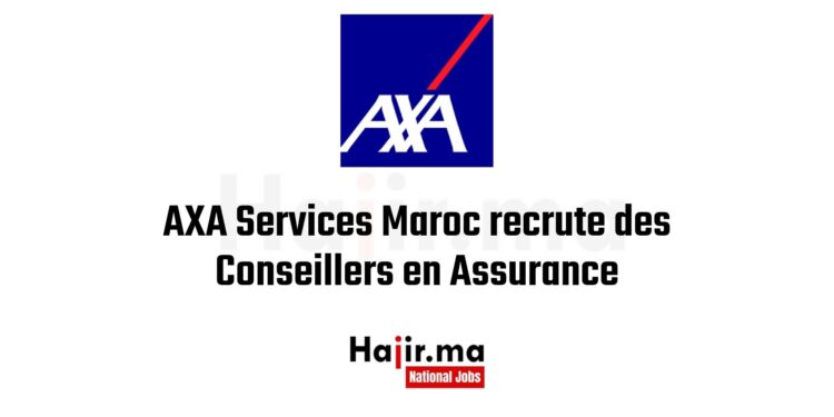 Offre d'emploi AXA recrute des Conseillers en Assurance