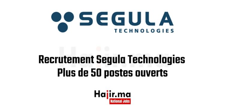 Recrutement Segula Technologies Plus de 50 postes ouverts