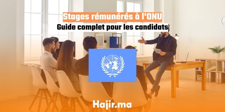 Stages rémunérés à l'ONU Guide complet pour les candidats