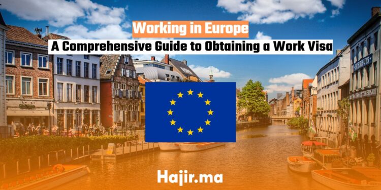 Working in Europe A Comprehensive Guide to Obtaining a Work Visa