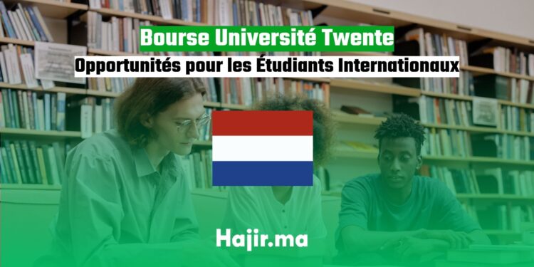 Bourse Université Twente Opportunités pour les Étudiants Internationaux