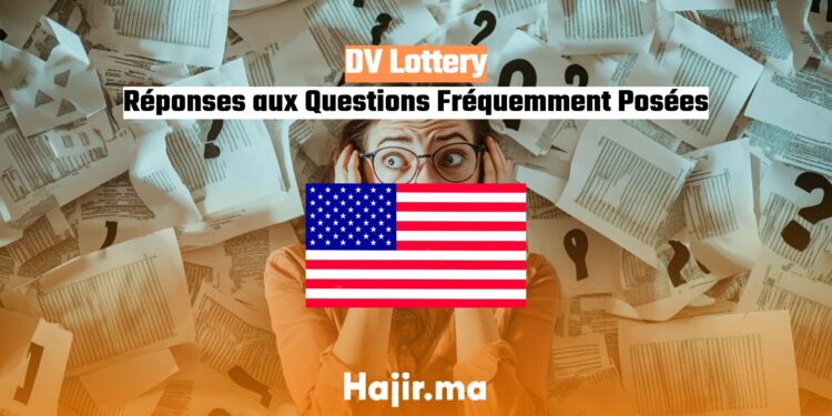 DV Lottery Réponses aux Questions Fréquemment Posées