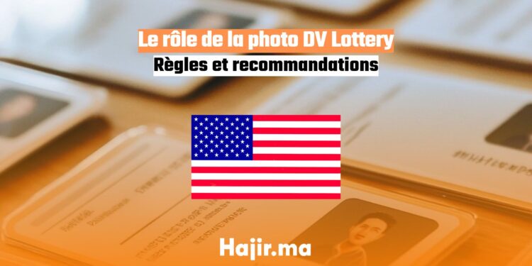 Le rôle de la photo DV Lottery Règles et recommandations