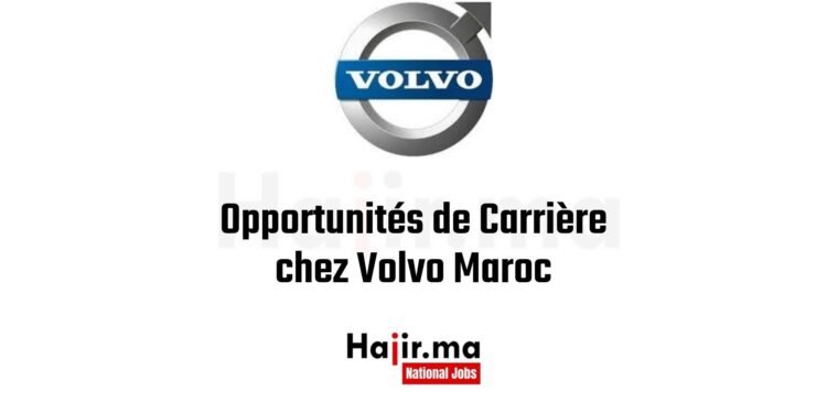 Opportunités de Carrière chez Volvo Maroc