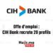 CIH Bank recrute 29 profils