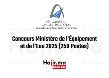 Concours Ministère de l’Équipement et de l’Eau 2025 (250 Postes)