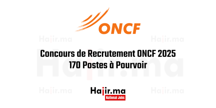 Concours de Recrutement ONCF 2025 - 170 Postes à Pourvoir