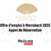 Offre d'emploi à Marrakech 2025 Agent de Réservation