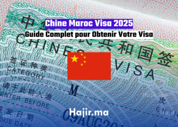 Chine Maroc Visa 2025 Guide Complet pour Obtenir Votre Visa