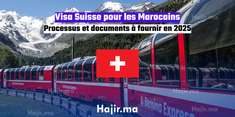 Visa Suisse pour les Marocains Processus et documents à fournir en 2025